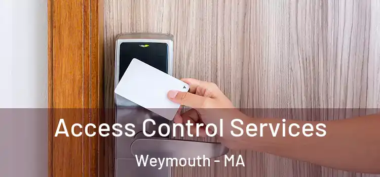 Access Control Services Weymouth - MA