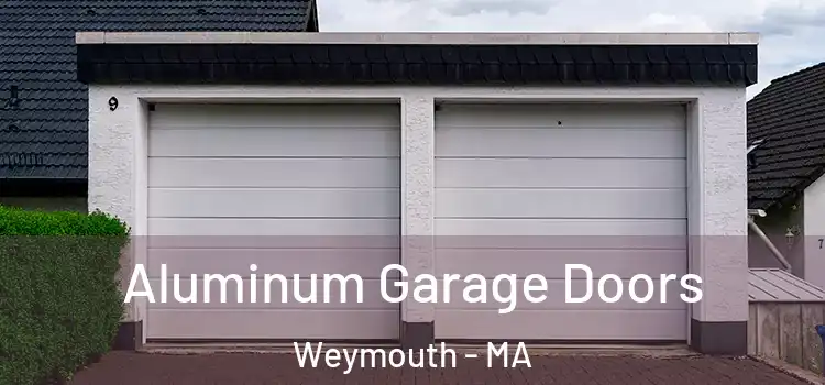  Aluminum Garage Doors Weymouth - MA