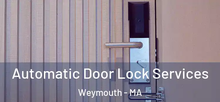 Automatic Door Lock Services Weymouth - MA