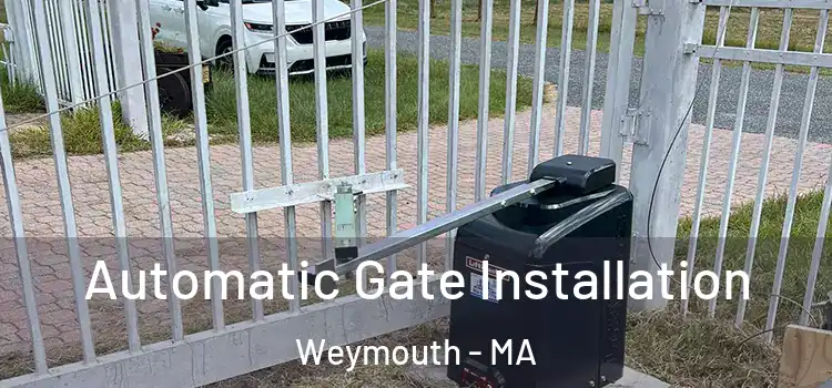 Automatic Gate Installation Weymouth - MA