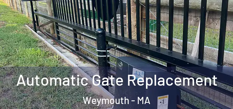 Automatic Gate Replacement Weymouth - MA