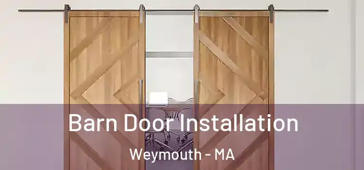  Barn Door Installation Weymouth - MA