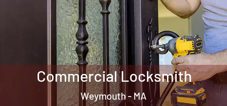 Commercial Locksmith Weymouth - MA