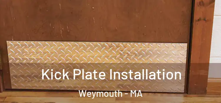 Kick Plate Installation Weymouth - MA