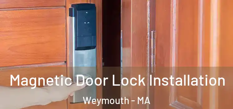  Magnetic Door Lock Installation Weymouth - MA