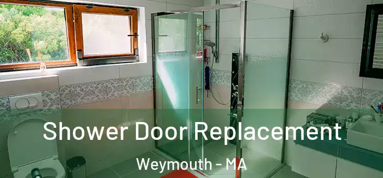Shower Door Replacement Weymouth - MA